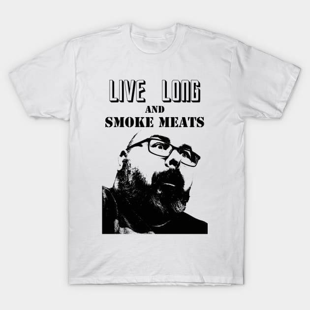 Live Long & Smoke Meats T-Shirt by NerdCaveRetro